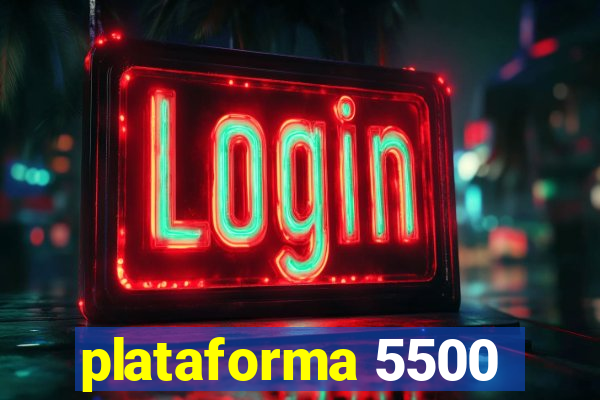 plataforma 5500